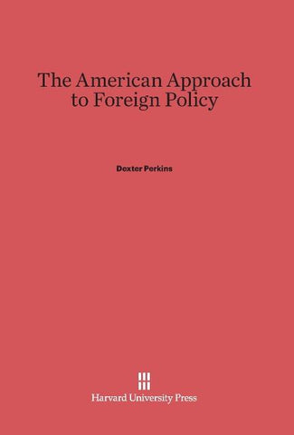 The American Approach to Foreign Policy