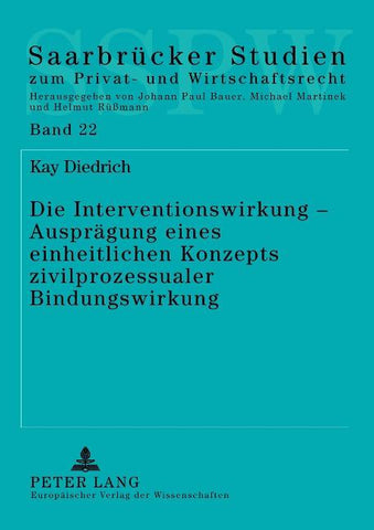 Die Interventionswirkung - Ausprägung eines einheitlichen Konzepts zivilprozessualer Bindungswirkung