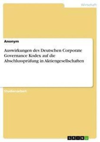 Auswirkungen des Deutschen Corporate Governance Kodex auf die Abschlussprüfung in Aktiengesellschaften