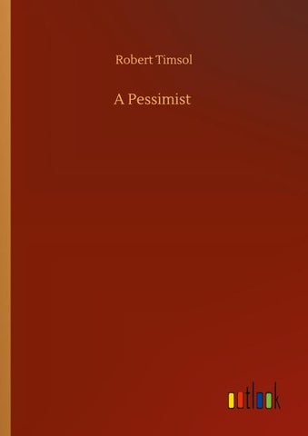 A Pessimist