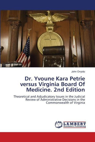 Dr. Yvoune Kara Petrie versus Virginia Board Of Medicine. 2nd Edition
