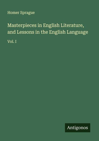 Masterpieces in English Literature, and Lessons in the English Language