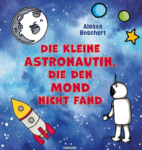 Die kleine Astronautin, die den Mond nicht fand