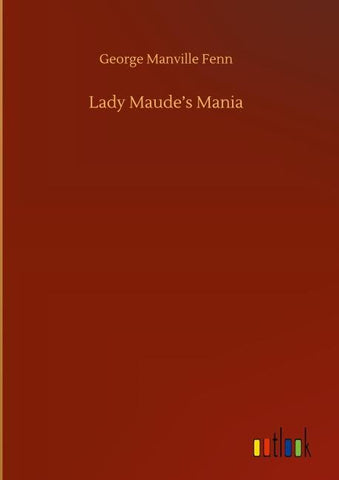 Lady Maude's Mania