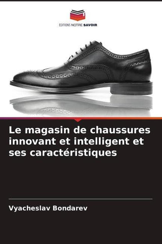 Le magasin de chaussures innovant et intelligent et ses caractéristiques