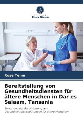 Bereitstellung von Gesundheitsdiensten für ältere Menschen in Dar es Salaam, Tansania