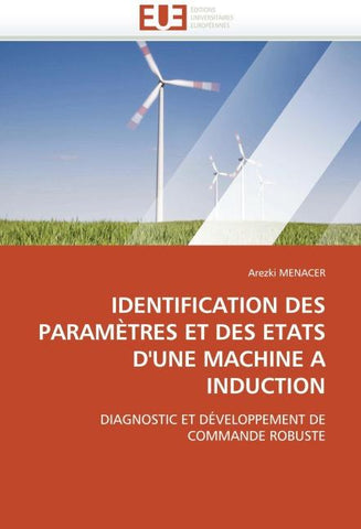 IDENTIFICATION DES PARAMÈTRES ET DES ETATS D''UNE MACHINE A INDUCTION