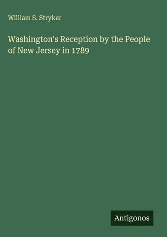 Washington's Reception by the People of New Jersey in 1789