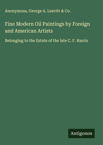 Fine Modern Oil Paintings by Foreign and American Artists