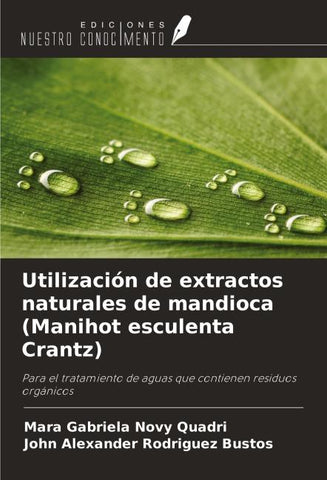 Utilización de extractos naturales de mandioca (Manihot esculenta Crantz)