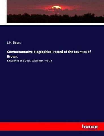 Commemorative biographical record of the counties of Brown,