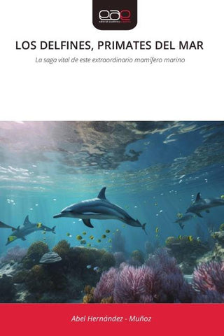 LOS DELFINES, PRIMATES DEL MAR