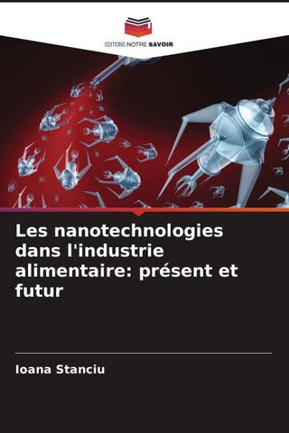 Les nanotechnologies dans l'industrie alimentaire: présent et futur