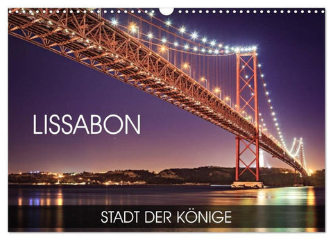 Lissabon - Stadt der Könige (Wandkalender 2026 DIN A3 quer), CALVENDO Monatskalender