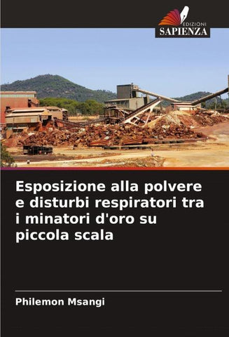 Esposizione alla polvere e disturbi respiratori tra i minatori d'oro su piccola scala