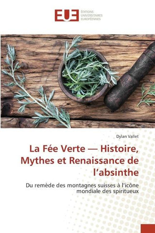 La Fée Verte - Histoire, Mythes et Renaissance de l'absinthe
