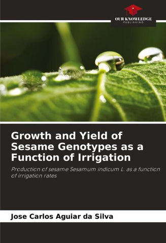 Growth and Yield of Sesame Genotypes as a Function of Irrigation