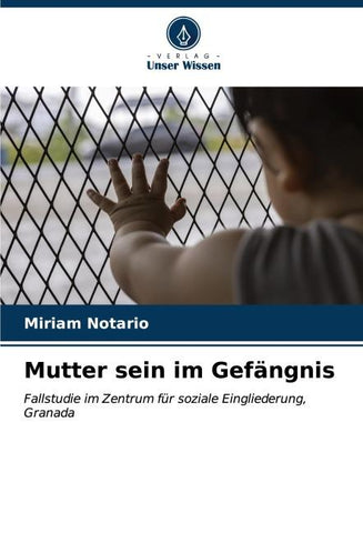 Mutter sein im Gefängnis