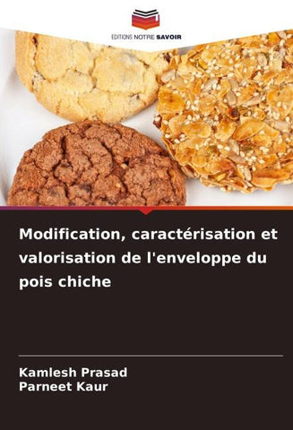 Modification, caractérisation et valorisation de l'enveloppe du pois chiche