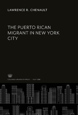The Puerto Rican Migrant in New York City