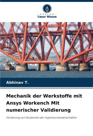 Mechanik der Werkstoffe mit Ansys Workench Mit numerischer Validierung