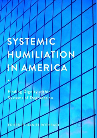 Systemic Humiliation in America