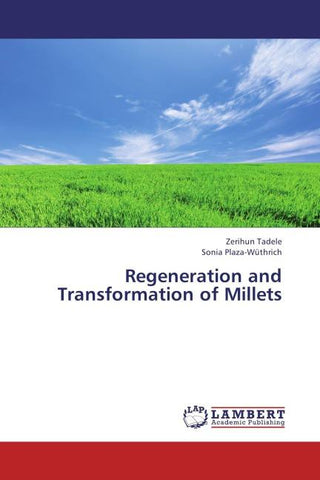 Regeneration and Transformation of Millets