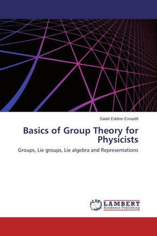Basics of Group Theory for Physicists