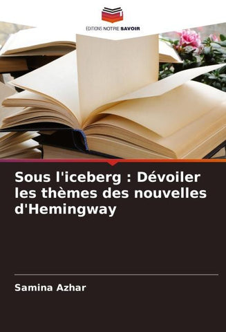 Sous l'iceberg : Dévoiler les thèmes des nouvelles d'Hemingway