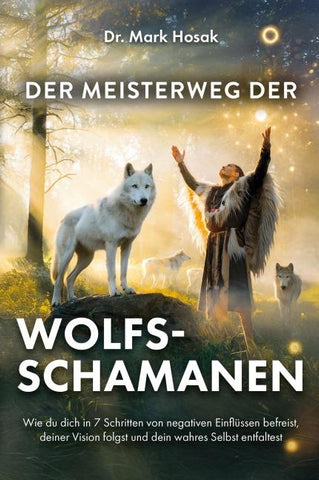 Der Meisterweg der Wolfsschamanen