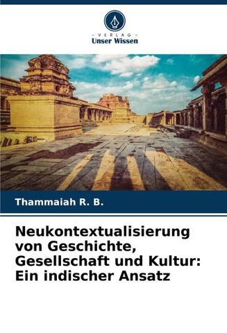 Neukontextualisierung von Geschichte, Gesellschaft und Kultur: Ein indischer Ansatz