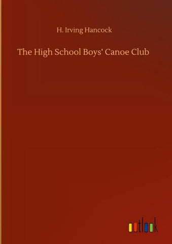 The High School Boys' Canoe Club