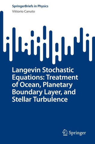 Langevin Stochastic Equations: Treatment of Ocean, Planetary Boundary Layer, and Stellar Turbulence