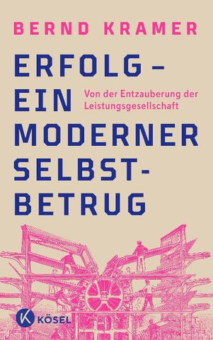 Erfolg – ein moderner Selbstbetrug