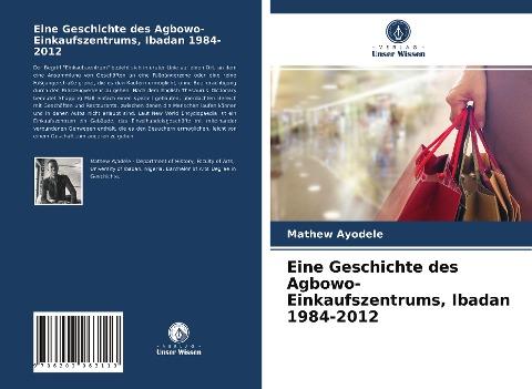Eine Geschichte des Agbowo-Einkaufszentrums, Ibadan 1984-2012