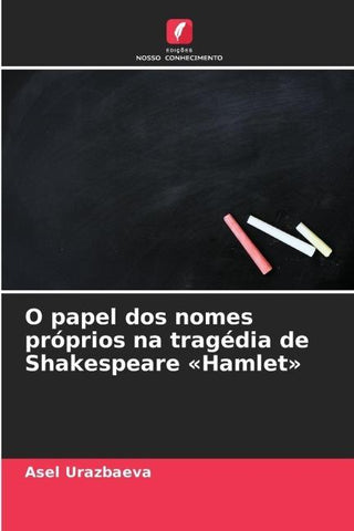 O papel dos nomes próprios na tragédia de Shakespeare 'Hamlet'
