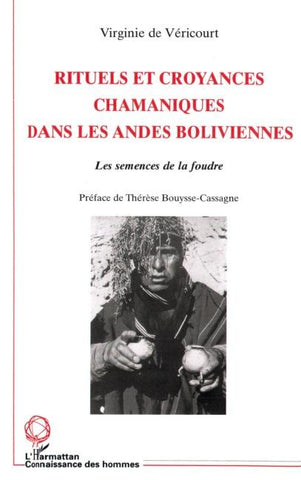 RITUELS ET CROYANCES CHAMANIQUES DANS LES ANDES BOLIVIENNES