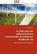 La GRH dans les administrations communales bruxelloises: études de cas