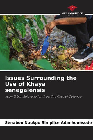 Issues Surrounding the Use of Khaya senegalensis