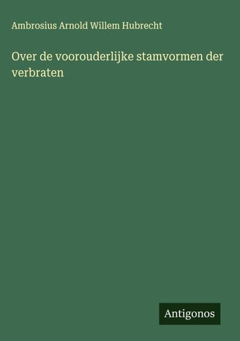 Over de voorouderlijke stamvormen der verbraten