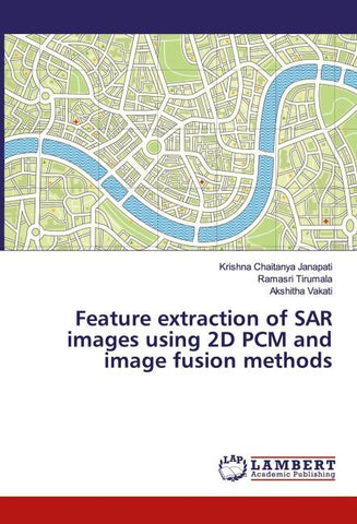 Feature extraction of SAR images using 2D PCM and image fusion methods