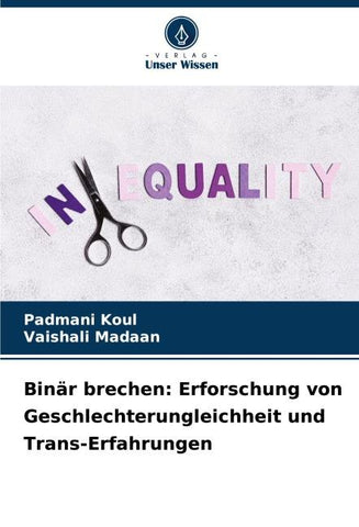 Binär brechen: Erforschung von Geschlechterungleichheit und Trans-Erfahrungen