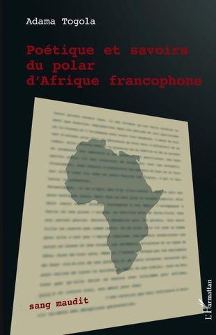 Poétique et savoirs du polar d'Afrique francophone