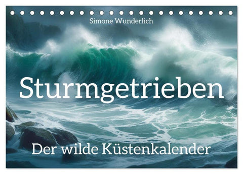 Sturmgetrieben - Der wilde Küstenkalender (Tischkalender 2026 DIN A5 quer), CALVENDO Monatskalender