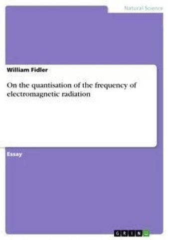 On the quantisation of the frequency of electromagnetic radiation