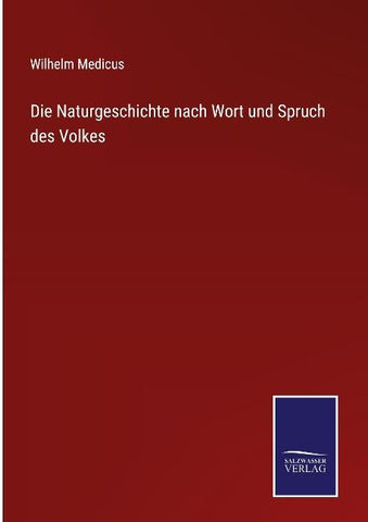 Die Naturgeschichte nach Wort und Spruch des Volkes