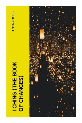 I CHING (The Book of Changes)