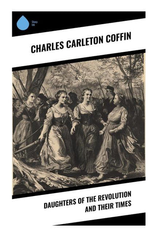 Daughters of the Revolution and Their Times