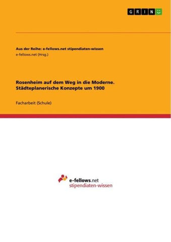 Rosenheim auf dem Weg in die Moderne. Städteplanerische Konzepte um 1900