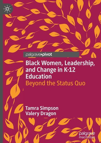 Black Women, Leadership, and Change in K-12 Education